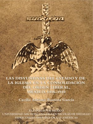 cover image of Las disyuntivas del Estado y de la Iglesia en la consolidación del orden liberal